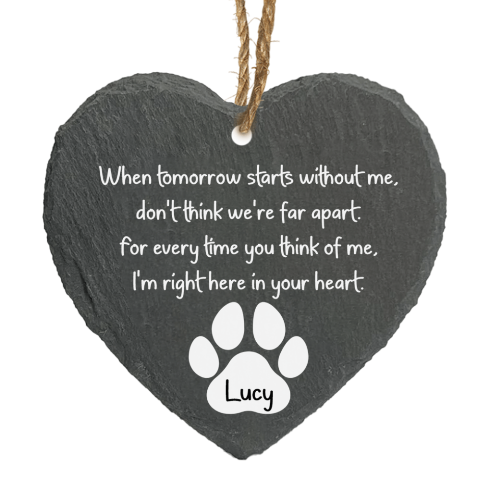 When Tomorrow Starts Slate Ornament | Custom Pet Slate Heart