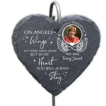 On Angels Wings You Were Taken Away, But In My Heart You Will Always Stay  - Personalized Garden Slate, Sympathy Gift for Loss of Loved One