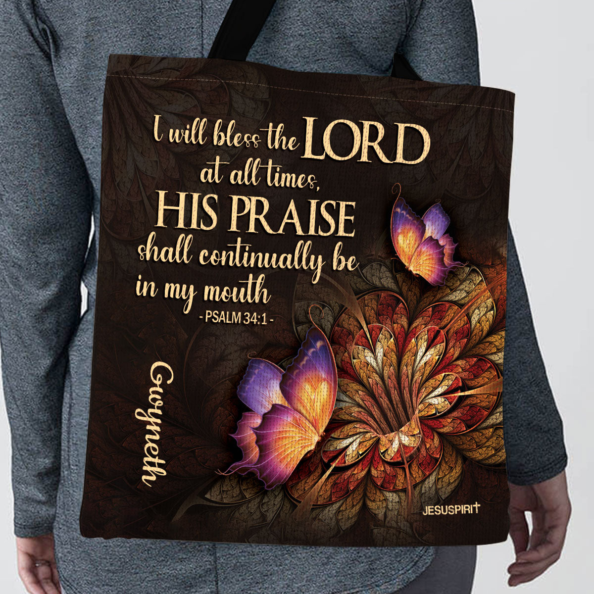 Jesuspirit | I Will Bless The Lord At All Times | Psalm 34:1 | Flower And Butterfly | Unique Personalized Tote Bag TBH605