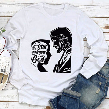 Awesome Unisex Long Sleeve - Be Still And Know That I Am God HHN358