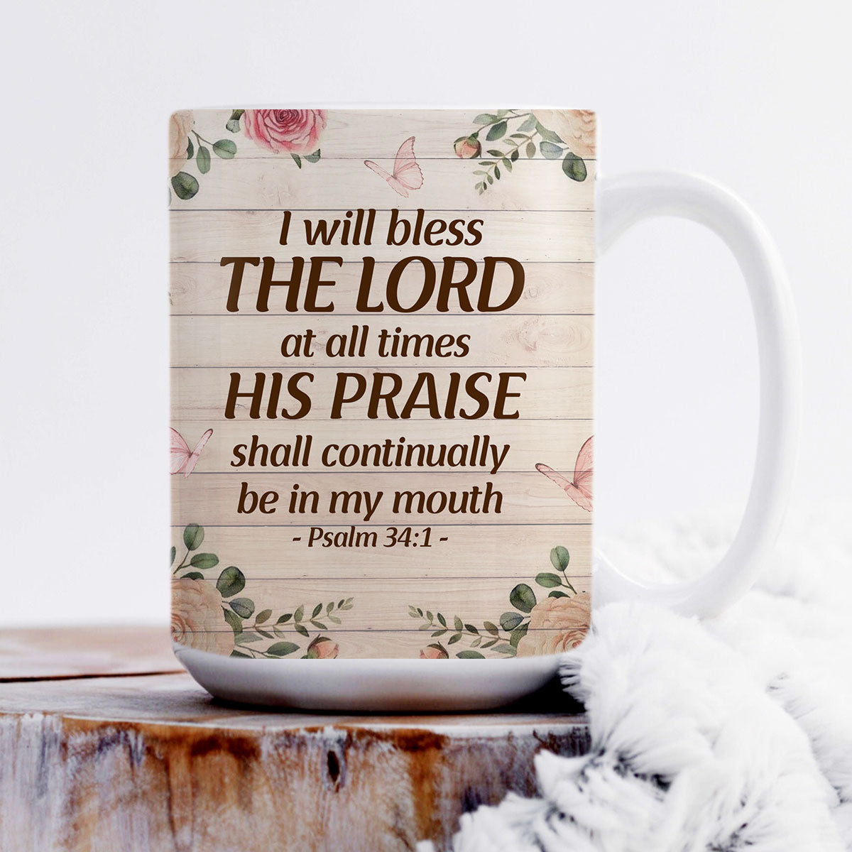 Jesuspirit | I Will Bless The Lord At All Times | Psalm 34:1 | Personalized White Ceramic Mug | Cross & Butterfly H28